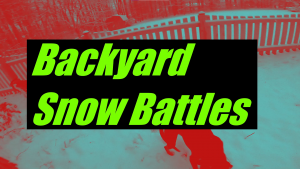 Backyard Snow Battles